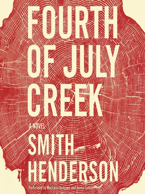 Title details for Fourth of July Creek by Smith Henderson - Wait list